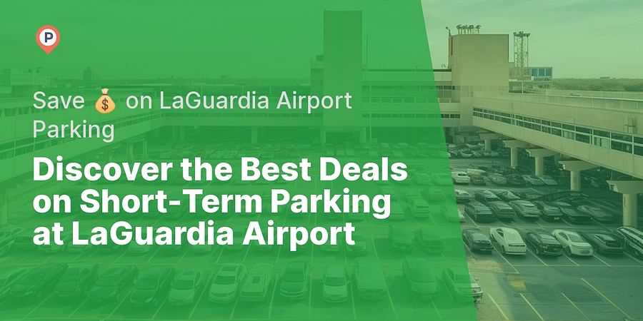 How to Find the Cheapest Short-Term Parking Rates at LaGuardia Airport